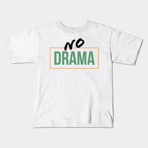 No drama Kids T-Shirt by Vinto fashion 